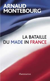 la bataille du Made in French ou Montebourg vendu à l'anglais !