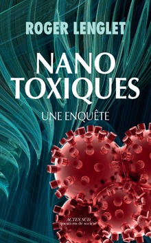 Les Nanotoxiques, de Roger Lenglet