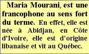 Madame Maria Mourani, une francophone née