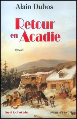 Retour en Acadie, d'Alain Dubos