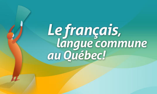 Le français, langue commune au Québec !
