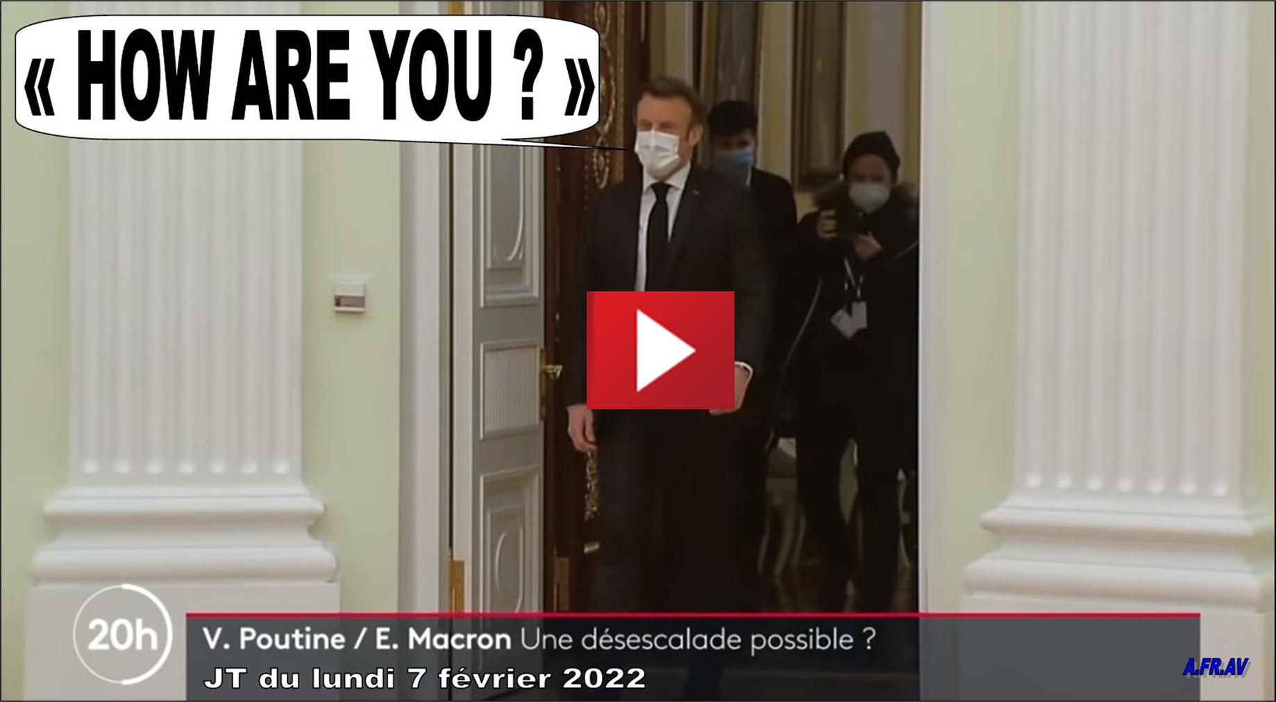 Vladimir Poutine, BONSOIR, Emmanuel Macron, How are you