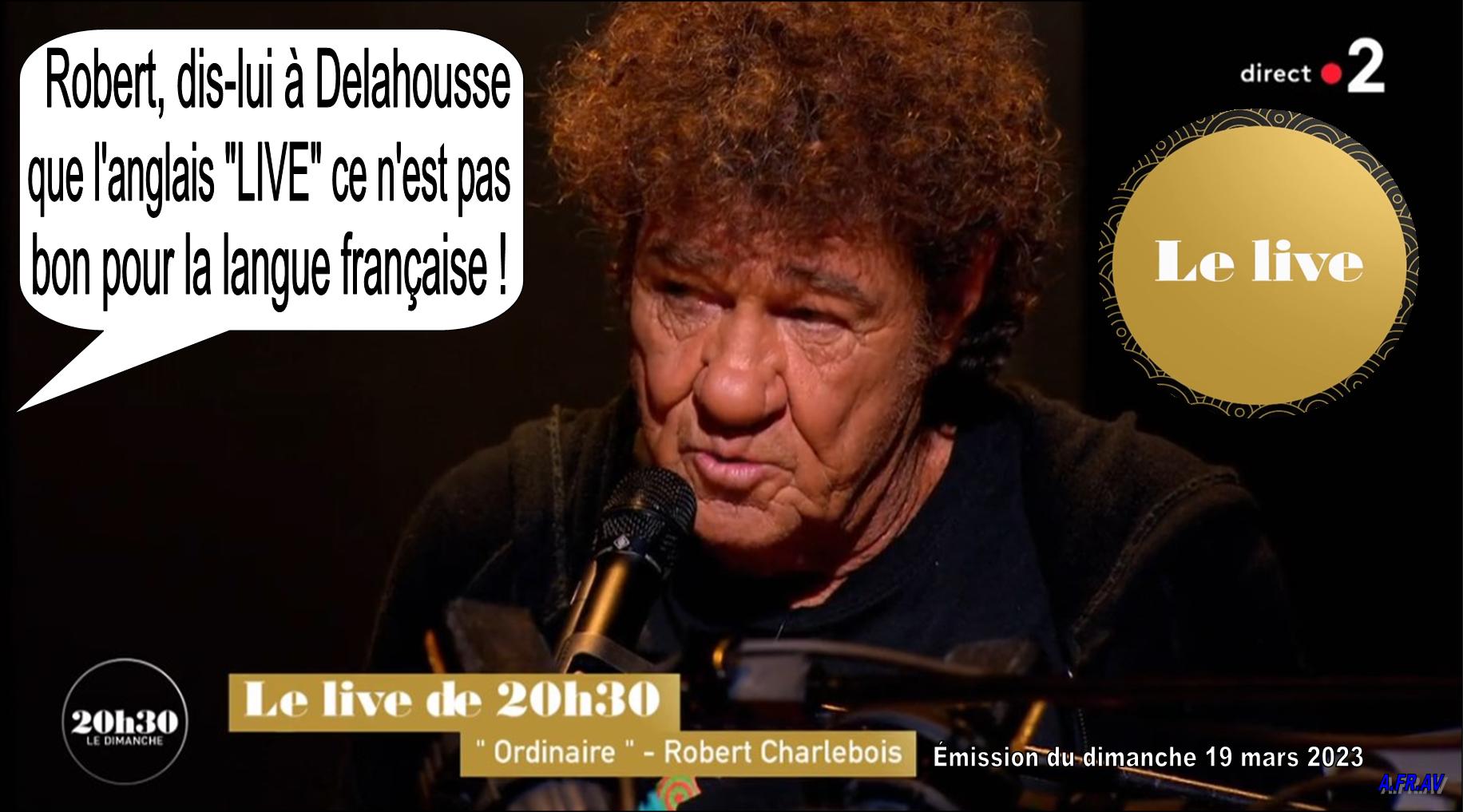 Robert Charlebois, le Live et Laurent Delahousse au 20h30 le Dimanche sur France 2
