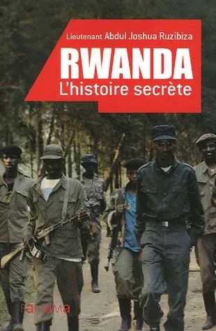 Rwanda, l'Histoire secrte par Abdul Joshua Ruzibiza
